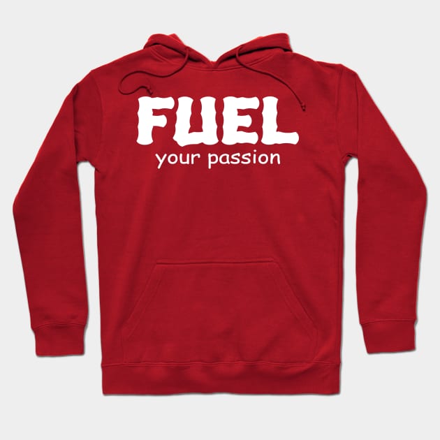 fuel your passion Hoodie by Ojo Dewe